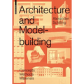 Architecture and Modelbuilding: Concepts, Methods, Materials - Paperback