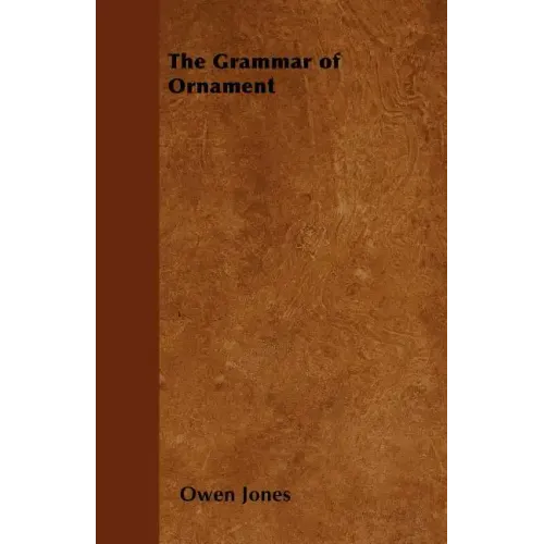 The Grammar of Ornament - Paperback