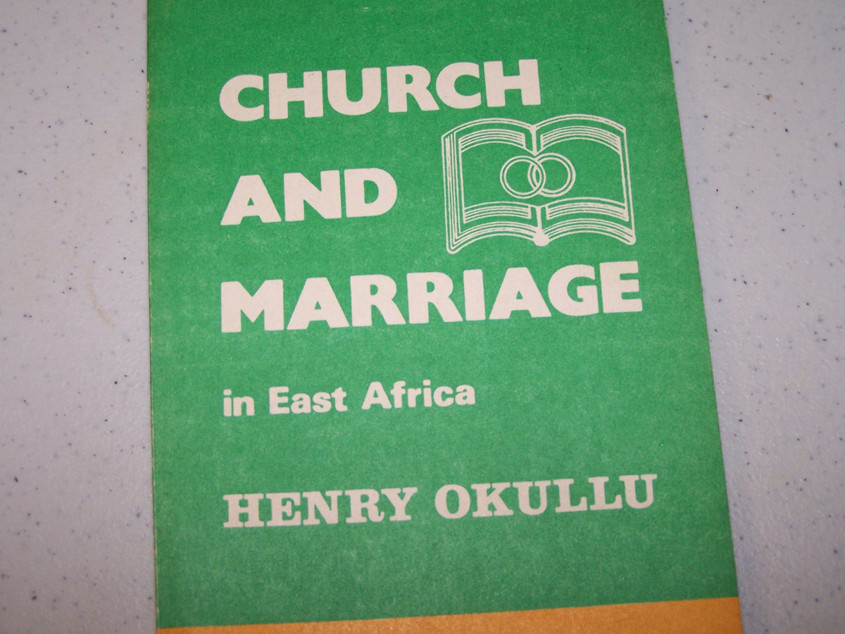 CHURCH AND MARRIAGE IN EAST AFRICA (HENRY OKULLU)