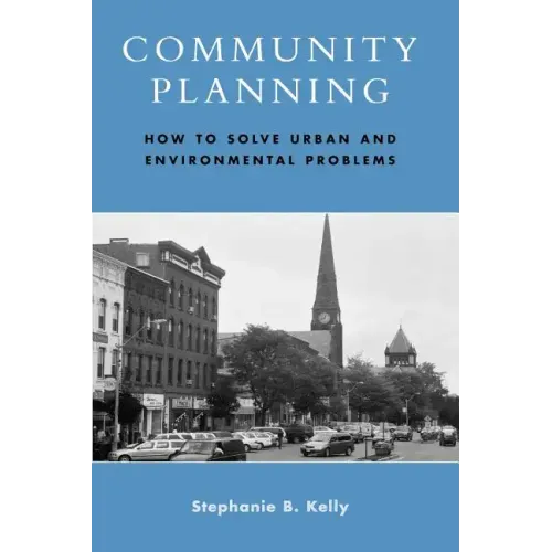 Community Planning: How to Solve Urban and Environmental Problems - Paperback