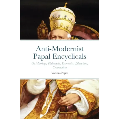 Anti-Modernist Papal Encyclicals - Paperback