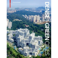 Dense + Green Cities: Architecture as Urban Ecosystem - Hardcover