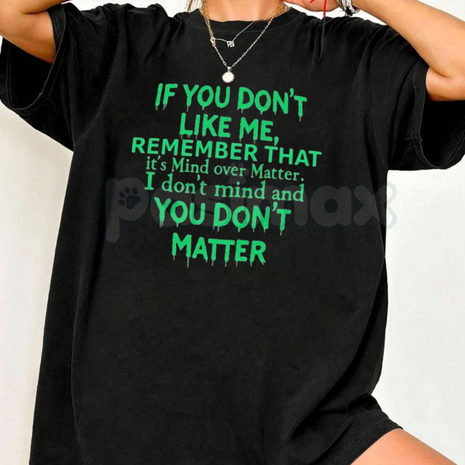 "Mind Over Matter" Sarcastic T-Shirt – Funny "If You Don't Like Me" Graphic Tee, Premium 100% Cotton Unbothered Statement Top, Soft Lived-In Heavyweight Witty Quote Shirt, Made in USA