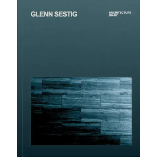 Glenn Sestig: Architecture Diary - Hardcover