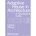 Adaptive Reuse in Architecture: A Typological Index - Paperback