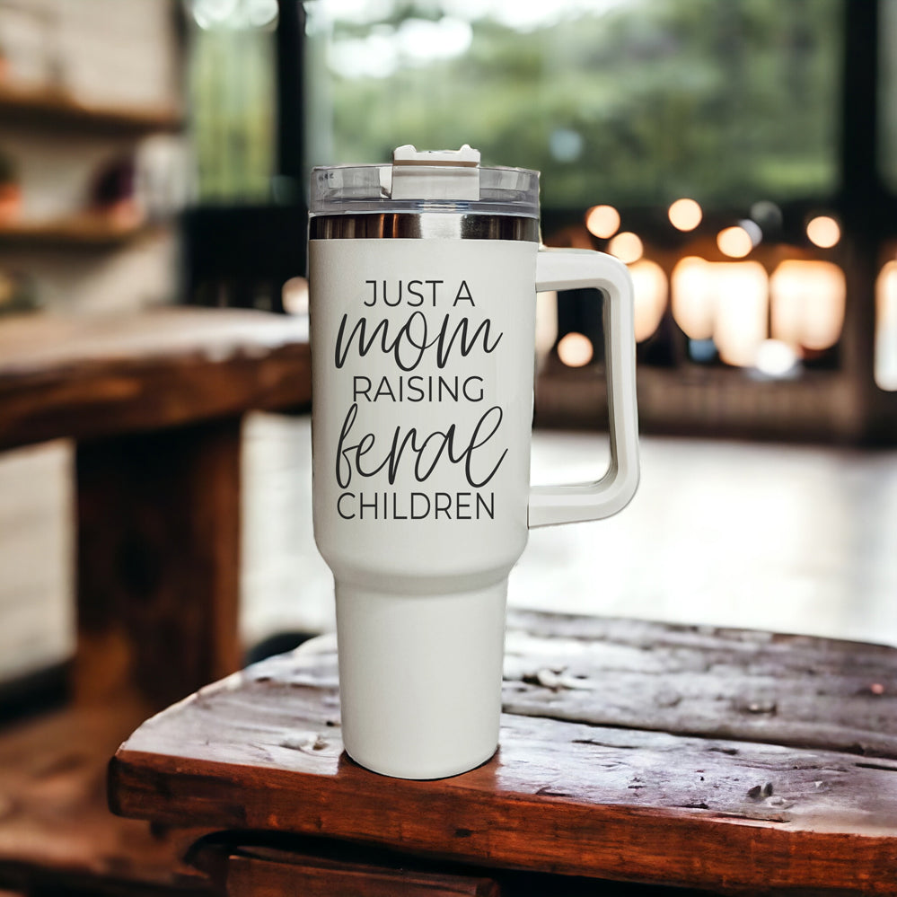 Just A Mom Raising Feral Children 40oz Insulated Travel Tumbler With Handle Stainless Steel