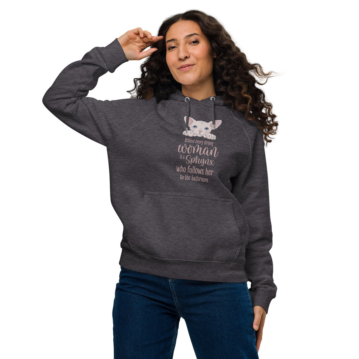 "BEHIND EVERY WOMAN" SPHYNX UNISEX HOODIE