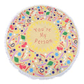 "You're my Person" Heart Round Beach Terry Towel / Blanket